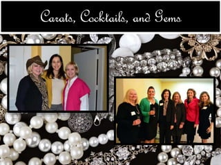 Carats, Cocktails, and Gems 
 