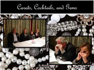 Carats, Cocktails, and Gems 
 