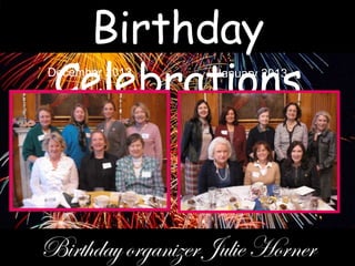 Birthday 
DCecemeber l20e13bratJainuoary n2013s 
 