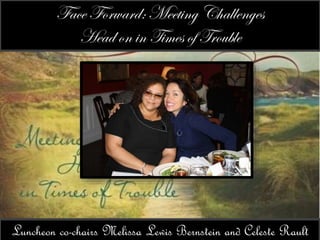 Luncheon co-chairs Melissa Lewis Bernstein and Celeste Rault 
 