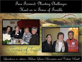 Face Forward: Meeting Challenges 
Head on in Times of Trouble 
 