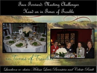 Face Forward: Meeting Challenges 
Head on in Times of Trouble 
 