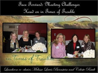 Face Forward: Meeting Challenges 
Head on in Times of Trouble 
 