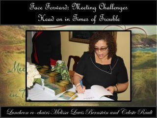 Face Forward: Meeting Challenges 
Head on in Times of Trouble 
 