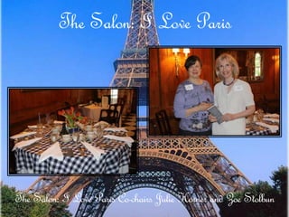 The Salon: I Love Paris Co-chairs Julie Horner and Zoe Stolbun 
 