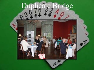 Duplicate Bridge 
 
