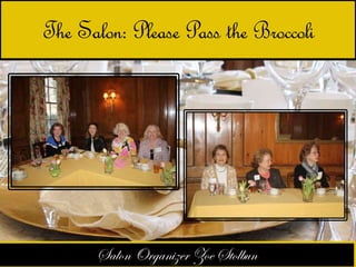 The Salon: Please Pass the Broccoli 
 