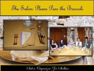 The Salon: Please Pass the Broccoli 
 