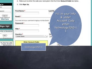 Fill in your info & under Account Code enter technology2010-11 Text technology2010-11 Text 