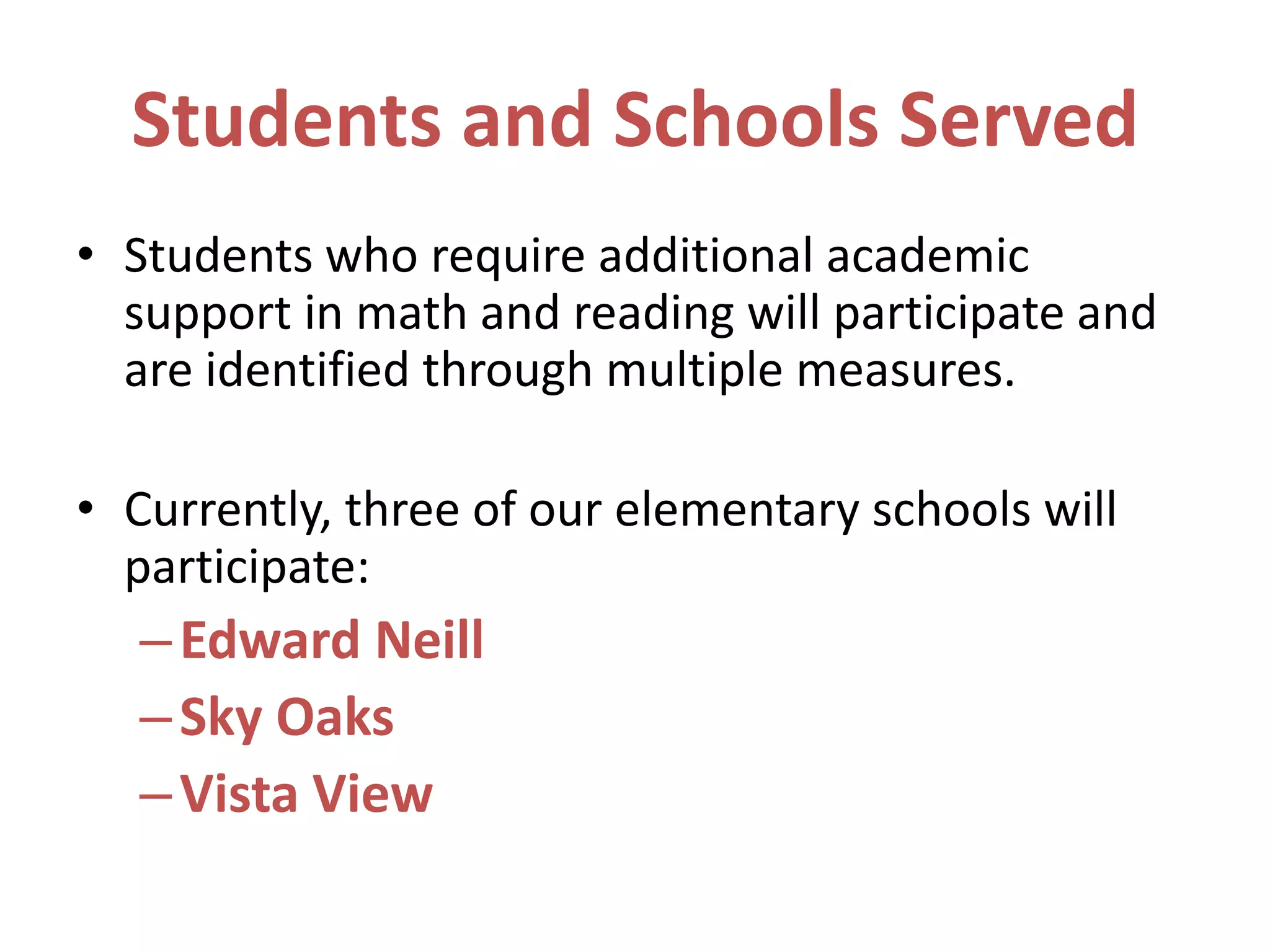 What Happens When Students Don't Learn?
Providing Additional Academic Support
             • Core Instruction (traditional classroom
 Tier 1        setting) where 80 % of student needs
               are generally met


             • More strategic academic intervention
 Tier 2        delivered for 10-15% of students who
               require additional academic guidance


             • For 5-10% of students who need more
 Tier 3        intensive research-based academic
               interventions

                                                         12
 