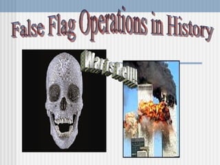 War is Hell!! False Flag Operations in History 