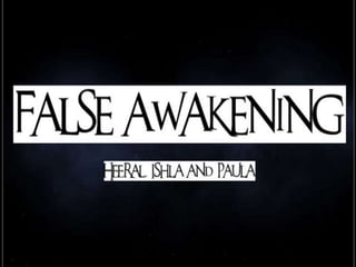 False awakening presentation 