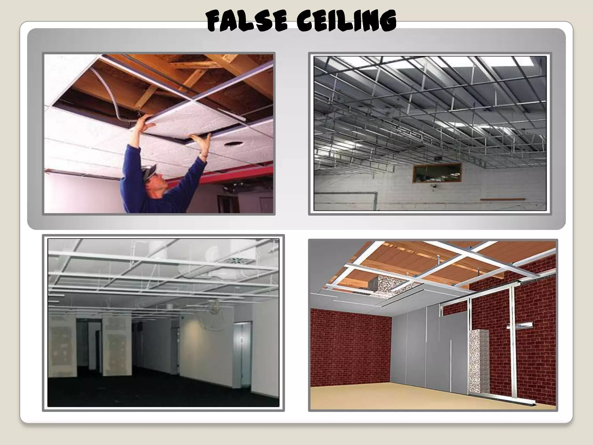 FALSE CEILING

 