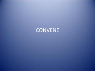 CONVENE 