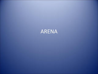ARENA 