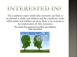 False memory research and its implications on children | PPTX