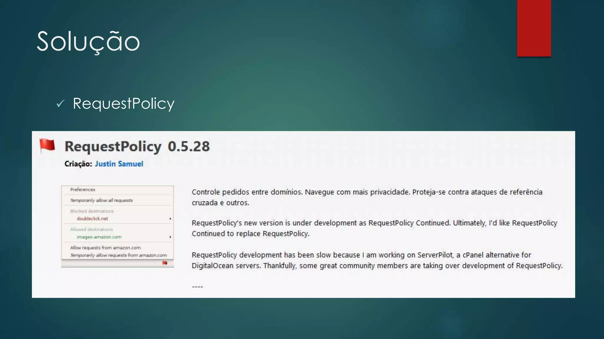 Solução 
 RequestPolicy 
 