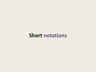 Short notations
 