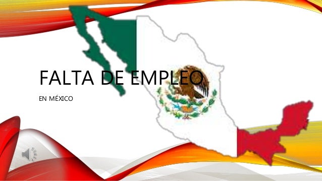 Falta de Empleo en México