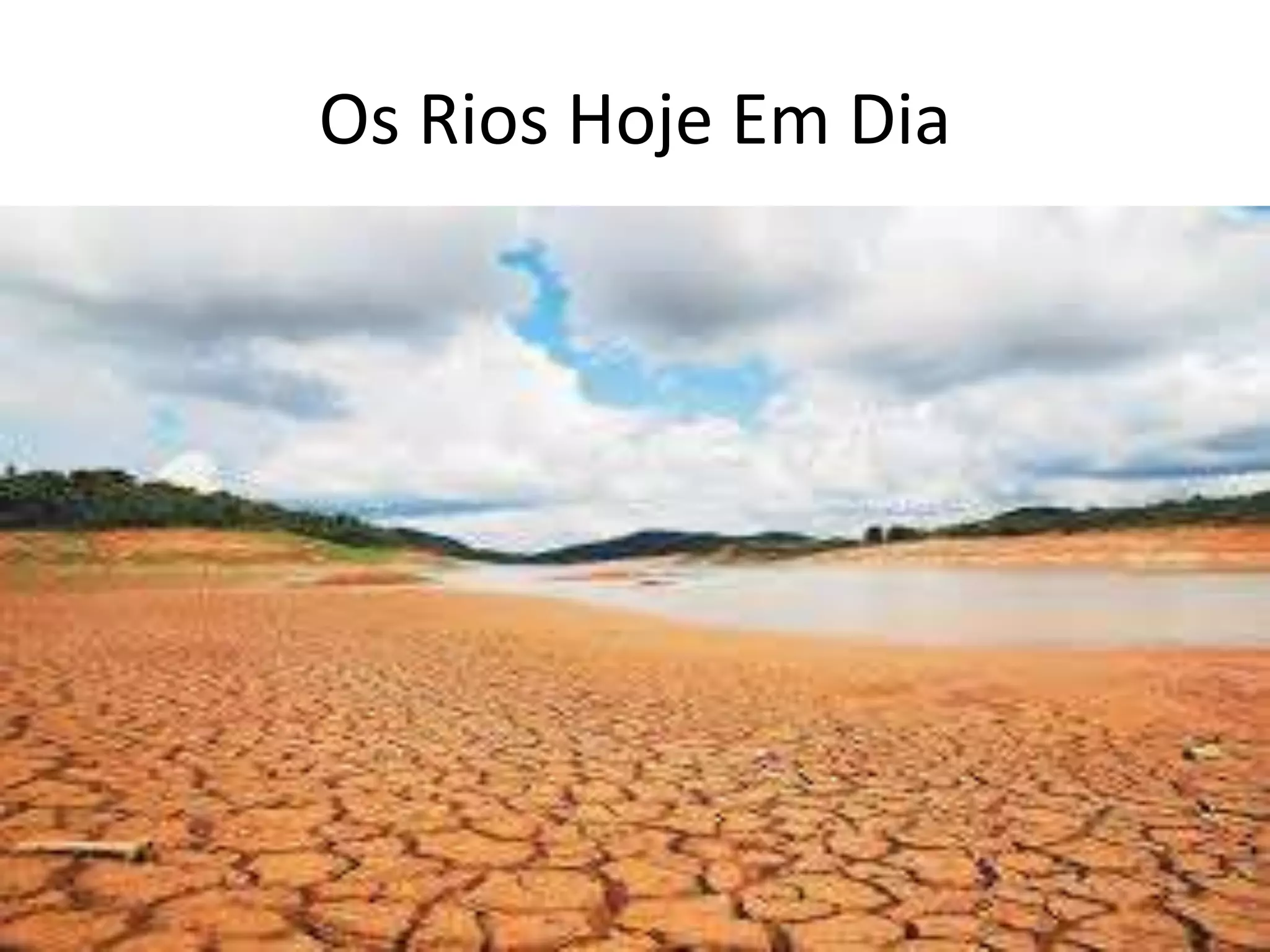 Os Rios Hoje Em Dia