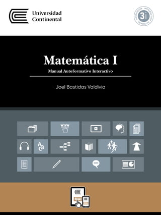 Matemática I
Manual Autoformativo Interactivo
Joel Bastidas Valdivia
 