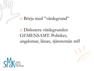 ”Syftet med projektet Kulturskola 2030 är att synliggöra på vilket sätten offentligt finansierad pedagogisk kulturverksamhet bör vara utformad, innehållsmässigt och organisatoriskt, för att möta barn och ungdomars kulturutövande på deras fritid” 