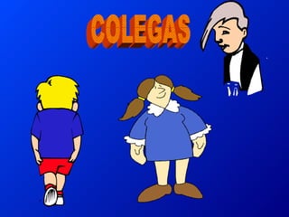 COLEGAS 