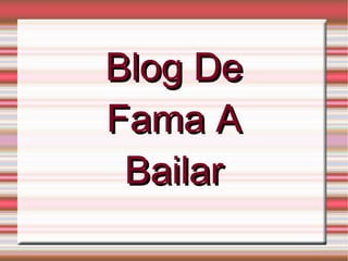 Blog De Fama A Bailar 