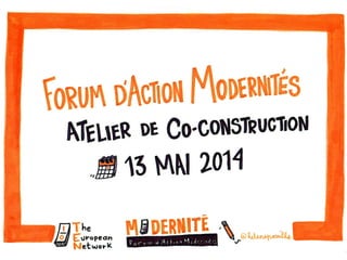 Forum d'Action Modernités - Atelier de co-construction