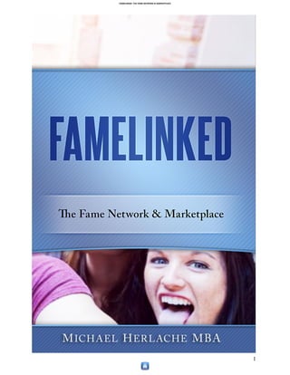 FAMELINKED: THE FAME NETWORK & MARKETPLACE
1
 