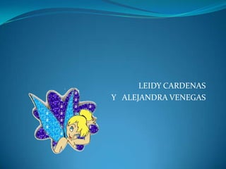 LEIDY CARDENAS Y   ALEJANDRA VENEGAS 
