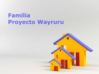 Familia Proyecto Wayruru 