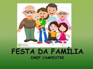 Álbum de fotografias
por User
FESTA DA FAMÍLIA!
EMEF CAMPESTRE
 