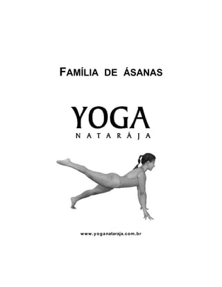 www.yoganataraja.com.br
FAMÍLIA DE ÁSANAS
 
