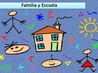 Familia y Escuela
 