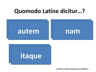 pero pues pues, así pues autem nam itaque 