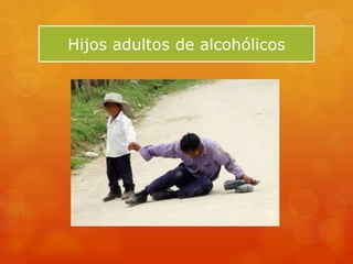 Hijos adultos de alcohólicos
 