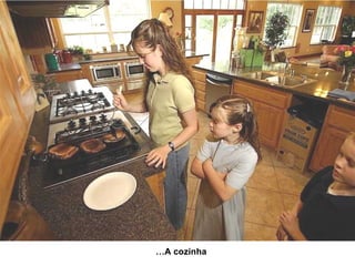 A cozinha… 