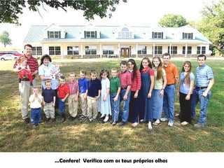 Confere!  Verifica com os teus próprios olhos… 