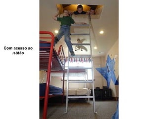 Com acesso ao sótão. 