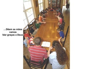 Dêem as mãos…  vamos  dar graças a Deus! 