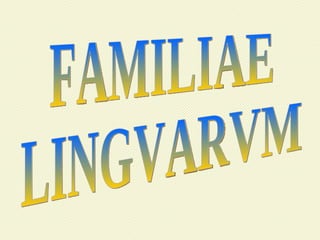 FAMILIAE LINGVARVM 