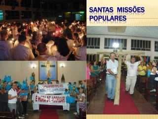 SANTAS MISSÕES
POPULARES
 