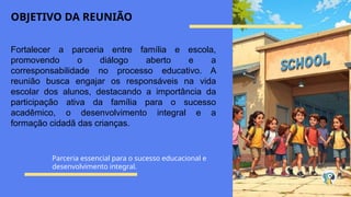 A integração entre família e escola é fundamental para o ...