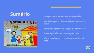 A integração entre família e escola é fundamental para o ...