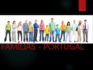 FAMÍLIAS - PORTUGAL
 