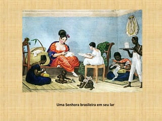 Uma Senhora brasileira em seu lar
 