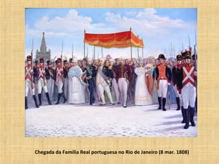 Chegada da Família Real portuguesa no Rio de Janeiro (8 mar. 1808)
 