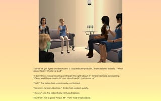 “So we've got tigers and bears and a couple bunny rabbits,” Patricia listed soberly. “What
about Nick? What's he like?”

“I don't know, Nick's Nick I haven't really thought about it,” Emilia had said considering.
“Okay, well I have one but it's not about bed it's just about us.”

“Tell!!” The ladies had unanimously proclaimed.

“Nick says he's an Albatross.” Emilia had replied quietly.

“Awww” was the collectively confused replied.

“But that's not a good thing is it?” Vetty had finally asked.
 