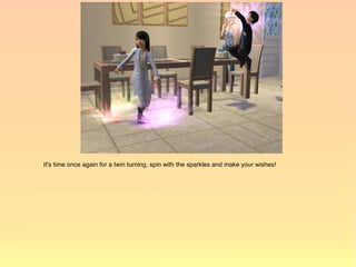 It's time once again for a twin turning, spin with the sparkles and make your wishes!
 